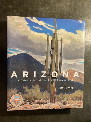 Arizona: A Celebration of the Grand Canyon State
