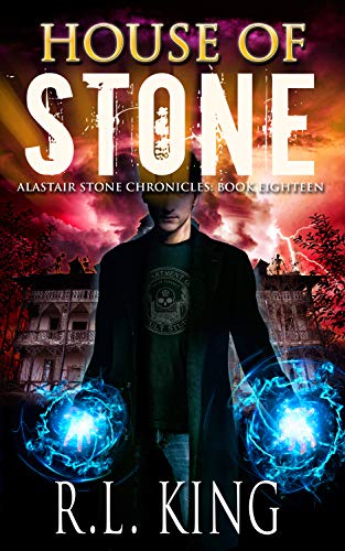 House of Stone: An Alastair Stone Urban Fantasy Novel (Alastair Stone Chronicles Book 18) (The Alastair Stone Chronicles)