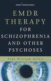 EMDR Therapy for Schizophrenia and Other Psychoses