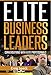 Elite Business Leaders: Conversations With Elite Professionals (Craig Speck Book 4)