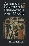 Ancient Egyptian Divination and Magic