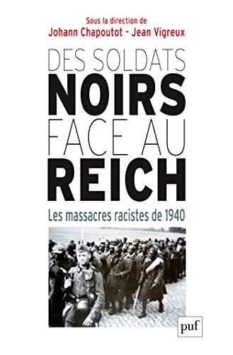 Télécharger Des soldats noirs face au Reich: Les massacres racistes de 1940 PDF Ebook En Ligne
