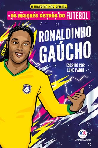Os maiores astros do futebol - Ronaldinho Gaúcho