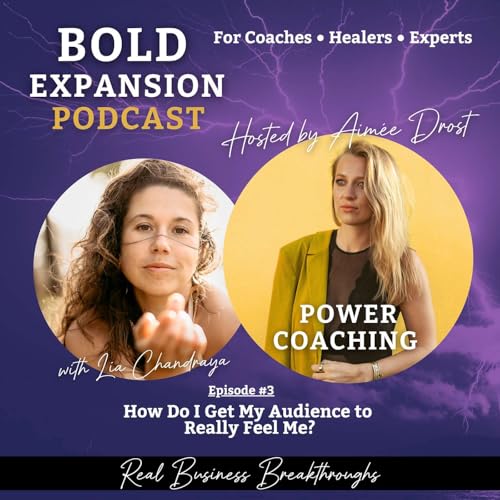 Page de couverture de #3 - How Do I Get My Audience to Really Feel Me? | Power Coaching with Lia Chandraya (S1E3)