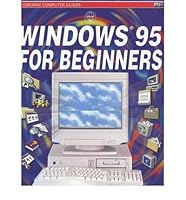 Windows 95 for Beginners (Computer Guides Ser.)) 0746026870 Book Cover