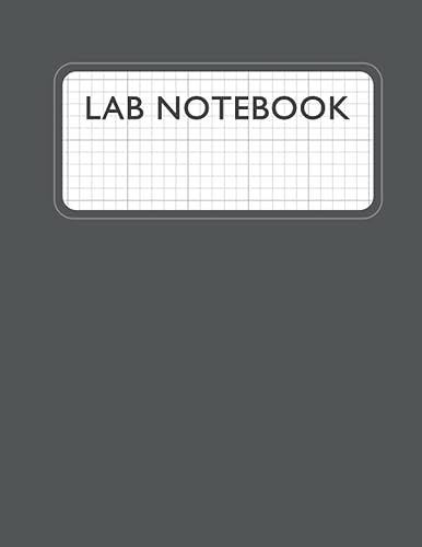 Lab Notebook: Quad Ruled Science Laboratory Notebook for Chemistry, Physics, Biology, and Engineering Students or Graduate Researchers with Numbered Pages and Table of Contents
