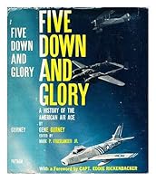 Five down and glory : a history of the American air ace / Edited by Mark P. Friedlander, Jr. B009UZU8A8 Book Cover