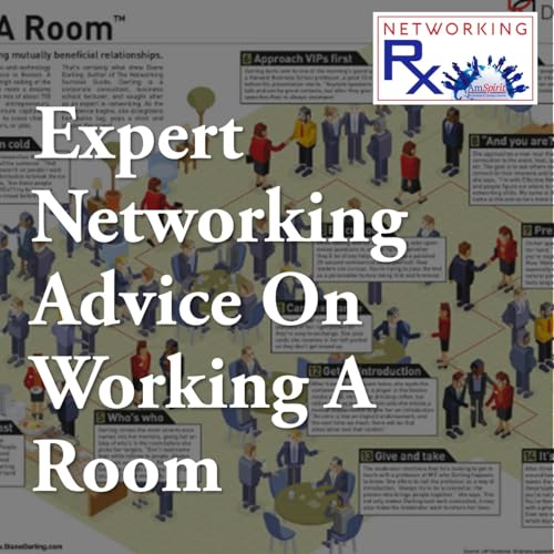 Expert Networking Advice On Working A Room (EPS 144)
