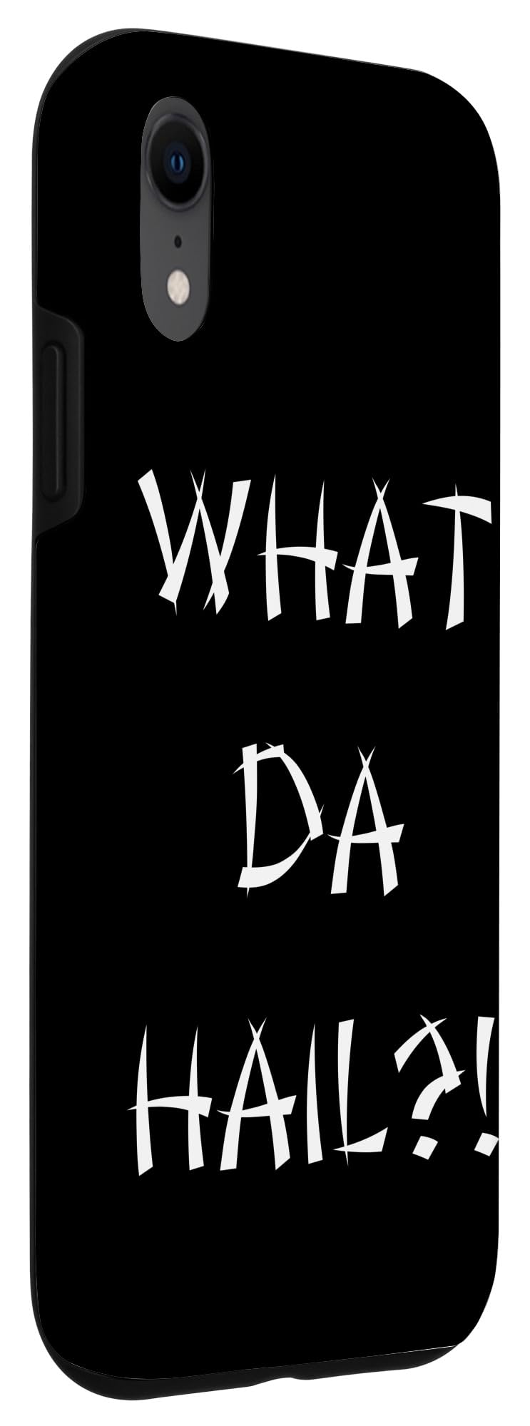 iPhone XR What Da Hail?! (What The Hell?!) Case - Image 3