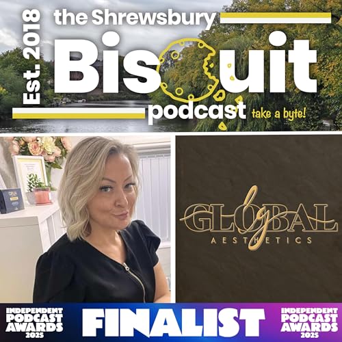 The Shrewsbury Biscuit Podcast: Lorraine Giove - Global Aesthetics