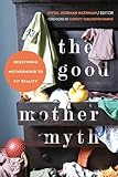 Good Mother Myth