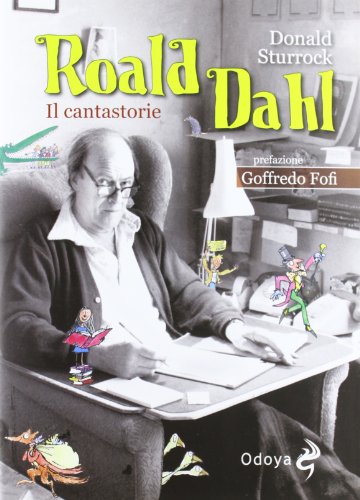 Roald Dahl. Il cantastorie Roald Dahl. Il cantastorie