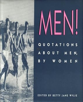 Hardcover Men! Quotations About Men, by Women Book