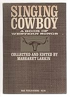Singing Cowboy: A Book of Western Songs B000HESVZK Book Cover