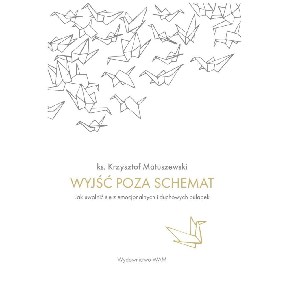 Wyjść poza schemat: Jak uwolnić się z emocjonalnych i duchowych pułapek