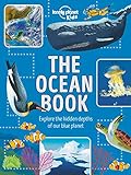  The Ocean Book: Explore the Hidden Depth of Our Blue Planet (Lonely Planet Kids)