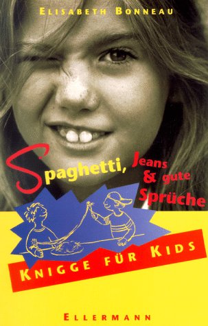 Preisvergleich Produktbild Spaghetti, Jeans & gute Sprüche Knigge für Kids
