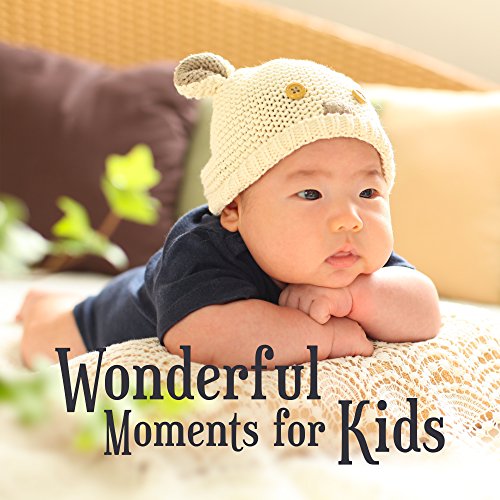 Wonderful Moments for Kids Relaxation Music for Baby, Instrumental