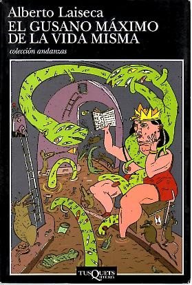 El Gusano Maximo de La Vida Misma