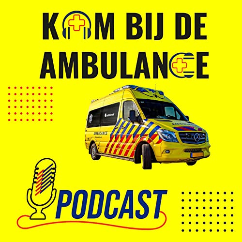 Kom bij de ambulance! Podcast By kombijdeambulance! cover art