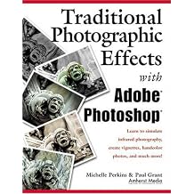 Traditional Photographic Effects with Adobe Photoshop