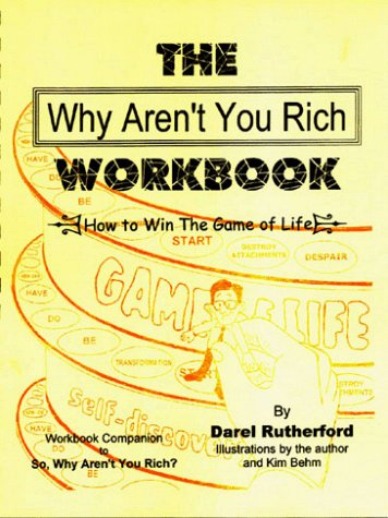 The Why Aren't You Rich Workbook: Rutherford, Darel: 9780967054018 ...