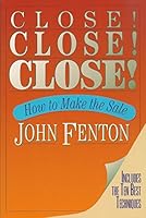 Close! Close! Close!: How to Make the Sale 1852520442 Book Cover