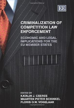 Criminalization of Competition Law Enforcement: Economic and Legal Implications for the EU Member States-Wow! eBook