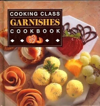 Hardcover Cooking Class Garnishes Book