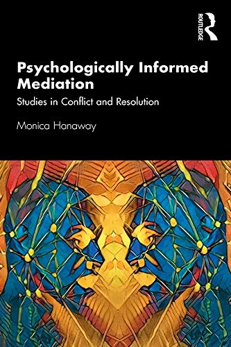 Psychologically Informed Mediation: Studies in Conflict and Resolution