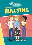 A Problem Shared: Talking About Bullying