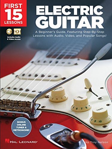 First 15 Lessons - Electric Guitar: A Beginner's Guide, Featuring Step-By-Step Lessons with Audio, Video, and Popular…