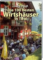 Die 100 besten Wirtshäuser in Tirol 3475538016 Book Cover