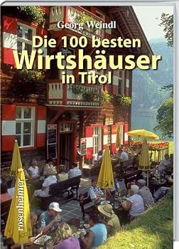 Paperback Die 100 besten Wirtshäuser in Tirol [German] Book