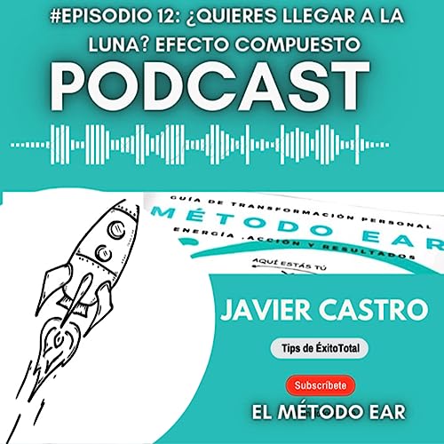 Episodio 12: H&aacute;bitos para llegar a la Luna