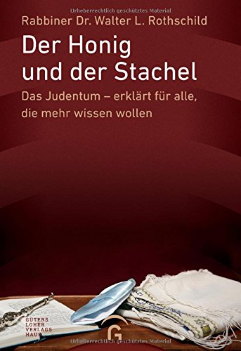 Der Honig und der Stachel: Das Judentum - erklärt für alle, die mehr wissen wollen Der Honig und der Stachel: Das Judentum - erklärt für alle, die mehr wissen wollen
