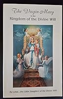 The Virgin Mary in the Kingdom of Divine Will: Book of Heaven: The Call to the Creature to Return the Order, to the Place, and to the Purpose for Which It Was Created by God B0006RRM12 Book Cover