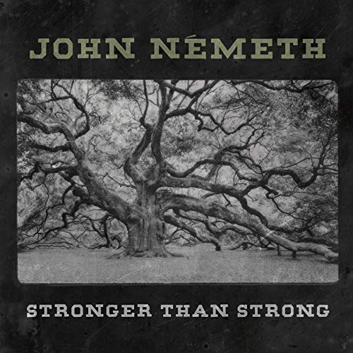 Stronger Than Strong: John Nemeth: Amazon.es: CDs y vinilos}