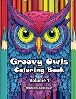 Groovy Owls Coloring Book: Volume 1 (Owl Coloring Books) B0C7JFWYW8 Book Cover