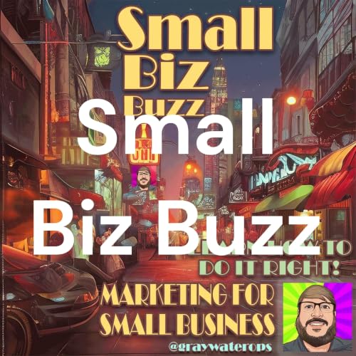 『Small Biz Buzz: Insights & Strategies for Growing Your Business』のカバーアート