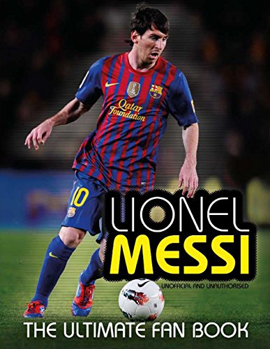 Télécharger Lionel Messi: The Ultimate Fan Book livre En ligne