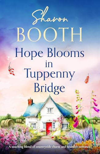 Hope Blooms in Tuppenny Bridge: A touching blend of countryside charm and heartfelt romance