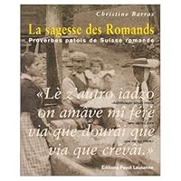 La sagesse des Romands: Proverbes patois de Suisse romande (La memoire du lieu) 2601031972 Book Cover