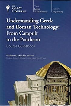 Paperback Understanding Greek and Roman Technology: From Catapult to the Pantheon, Course Guidebook Book