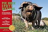 Pie Noir Du Pays Basque = Euskal Xerria: Une race sauvée par une poignée d'hommes