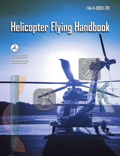 Helicopter Flying Handbook: FAA-H-8083-21B