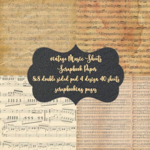 vintage Music Sheets Scrapbook Paper 8x8 double sided pad 4 design 40 pad scrapbooking pages: Antique Classic Retro Double Sided Illustration - Scrap ... & cardmaking embellishments & crafting art