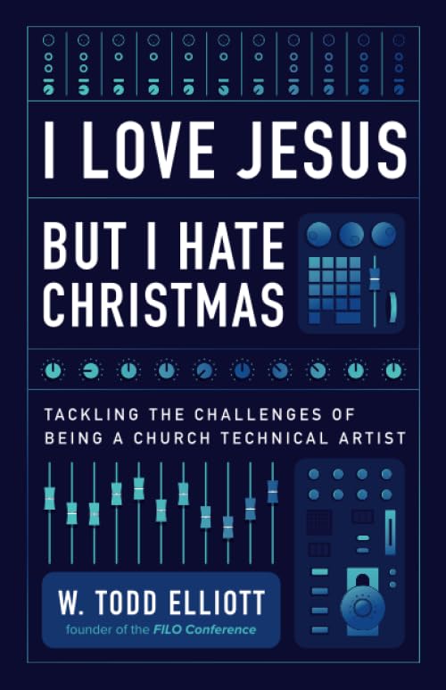 I Love Jesus But I Hate Christmas: Tackling the Challenges of Being a Church Technical Artist