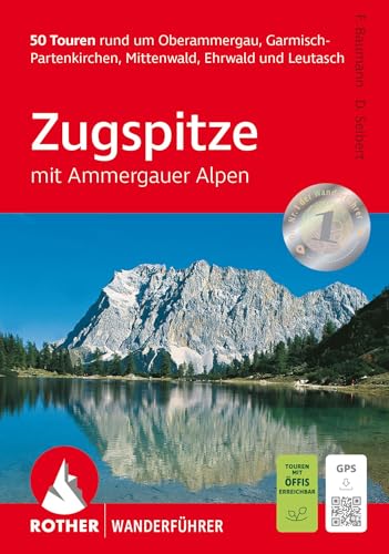 Zugspitze, Rother Wanderführer: mit Ammergauer Alpen. 50 Touren rund um Oberammergau, Garmisch-Partenkirchen, Mittenwald, Ehrwald und Leutasch. Mit GPS-Daten