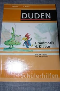 Grammatik. 4. Klasse. Alle Satzarten und ihre Satzglieder.